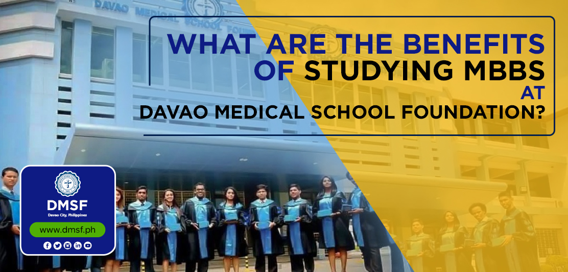 What are the Benefits of studying MBBS at Davao Medical School Foundation