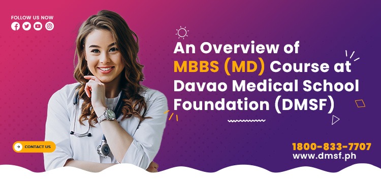 An Overview of MBBS (MD) Course at Davao Medical School Foundation (DMSF)