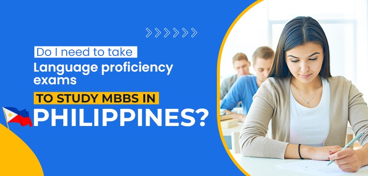 Do I need to take language proficiency exams to study MBBS in Philippines?