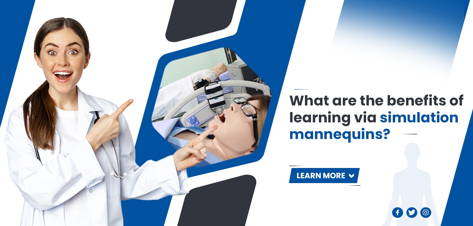 What are the benefits of learning via simulation mannequins?