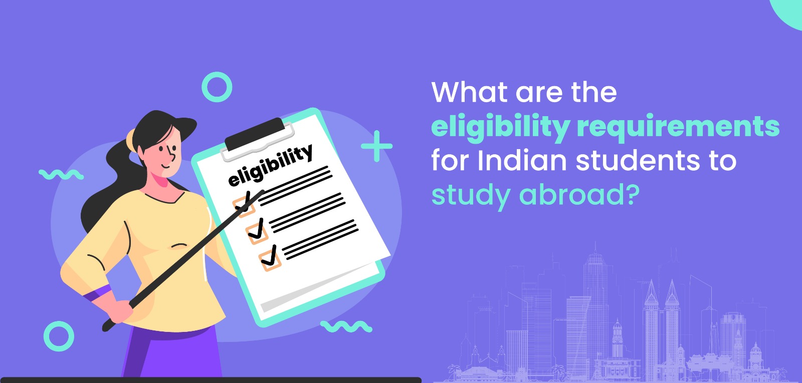 What are the eligibility requirements for Indian students to study abroad?