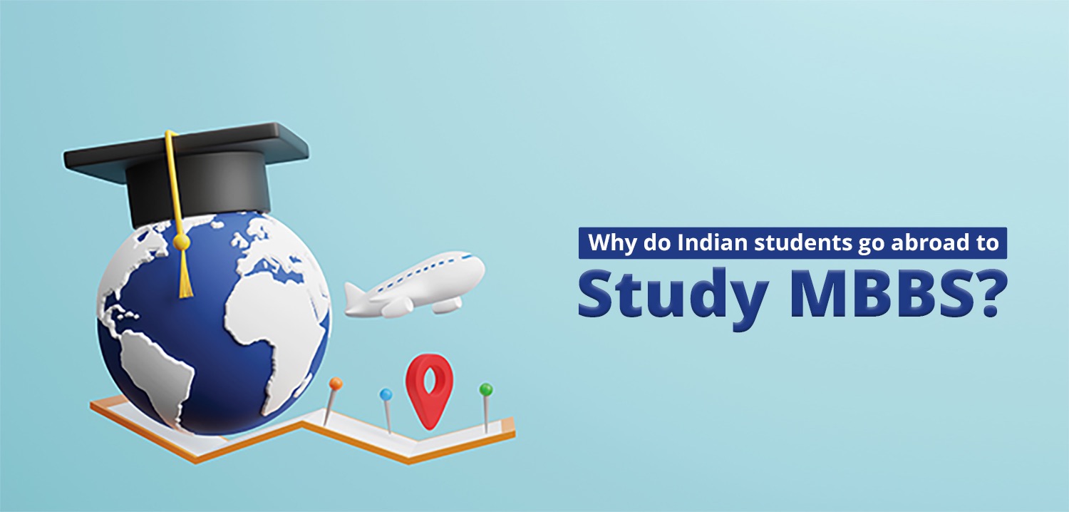 Why do Indian students go abroad to study MBBS?